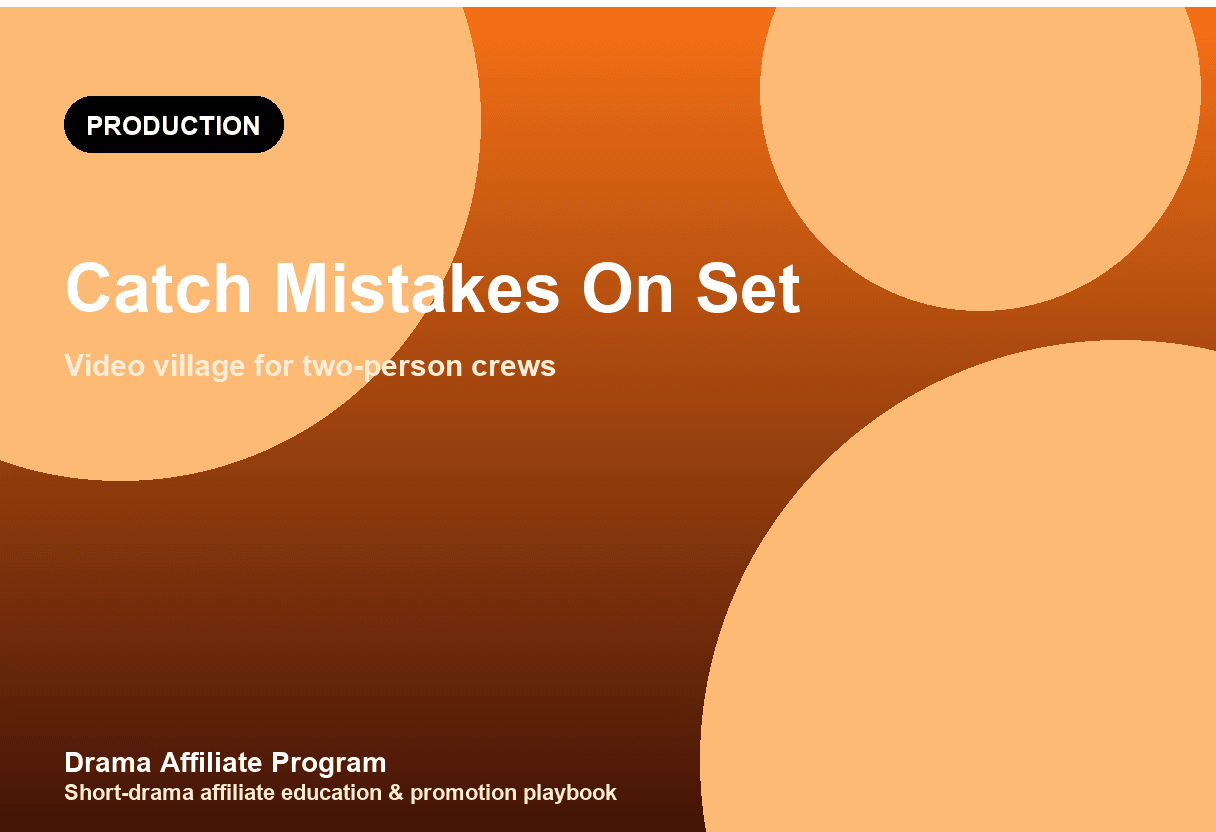 Short Drama Video Village Guide: Catching Mistakes Before the Edit Does